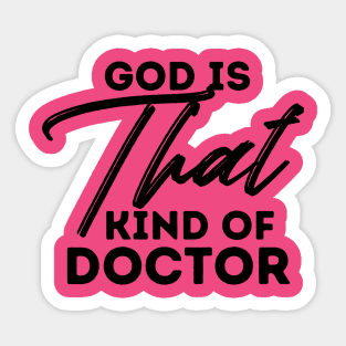 God is that kind of doctor fun christian faith design Sticker